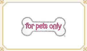 for pets only